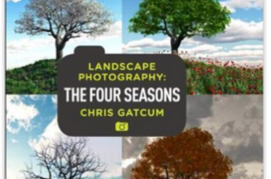 Landscape Photography: The Four Seasons