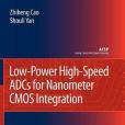 Low-power High-speed ADCs for Nanometer CMOS Integration