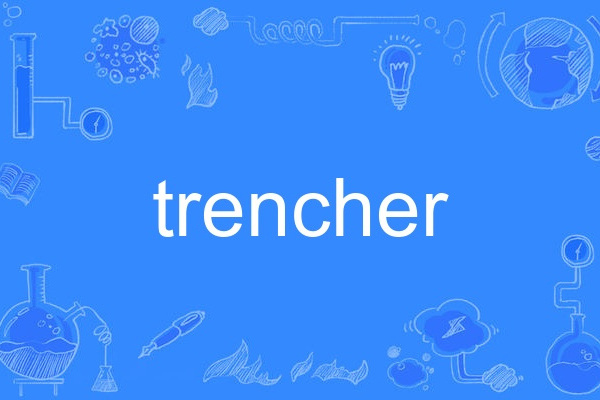 trencher