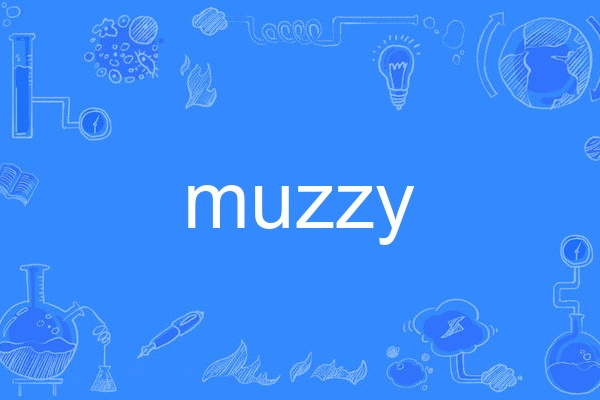 muzzy