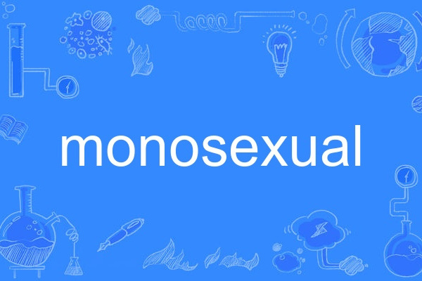 monosexual