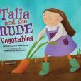 Talia and the Rude Vegetables