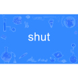 shut(英語單詞)