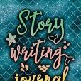 Story Writing Journal 9: Handwriting Journal for Kids