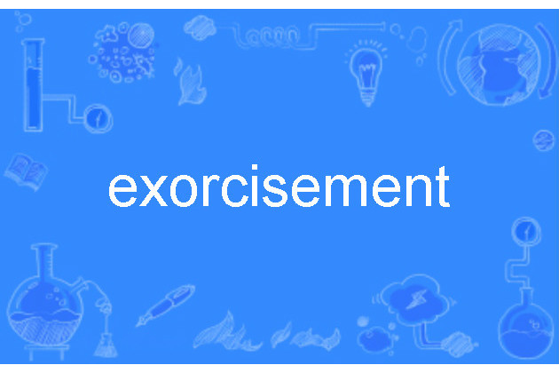 exorcisement