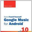 Sams Teach Yourself Google Music for Android in 10 Minutes