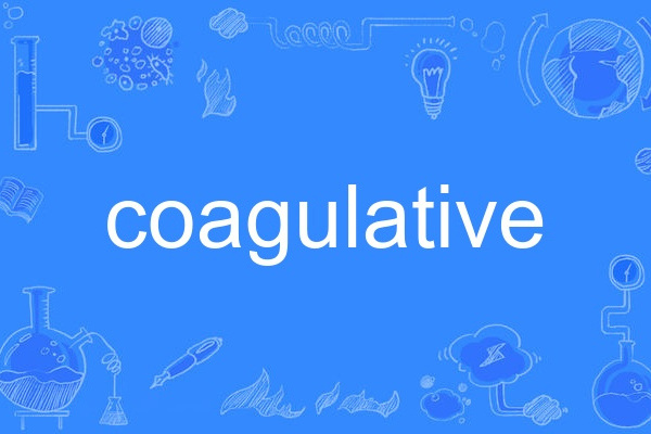 coagulative