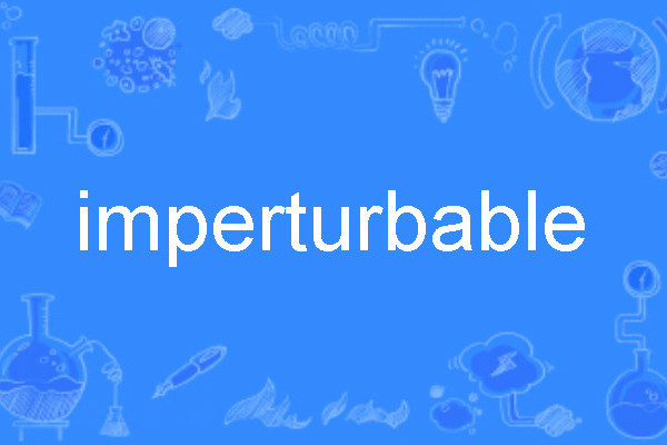 imperturbable