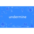 undermine