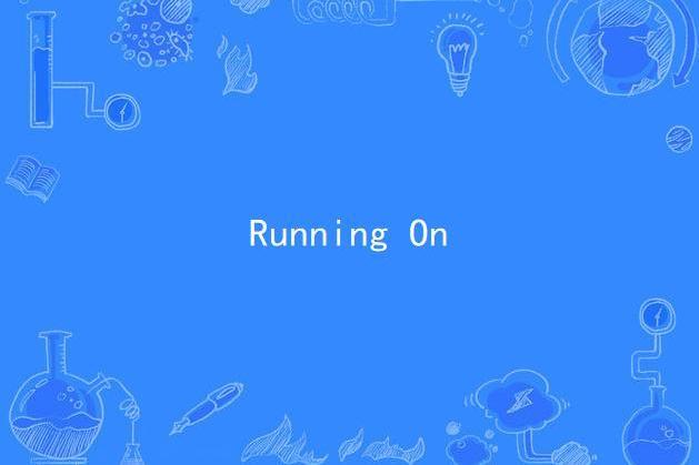 Running On