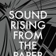 Sound Rising from the Paper