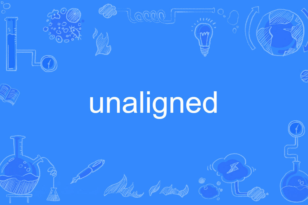 unaligned