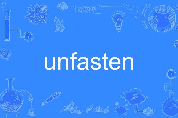 unfasten