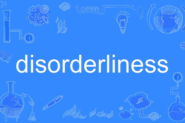 disorderliness