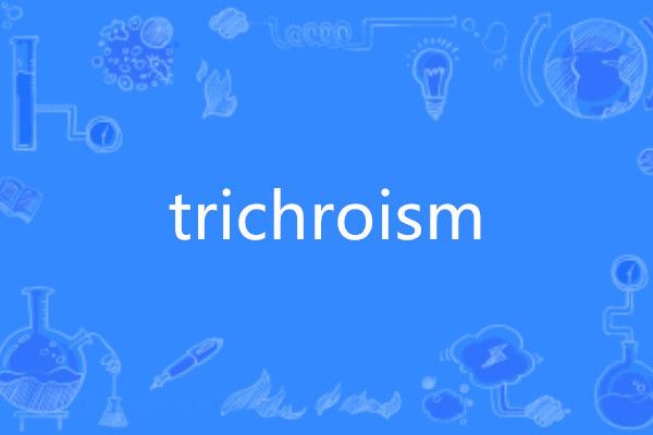 trichroism