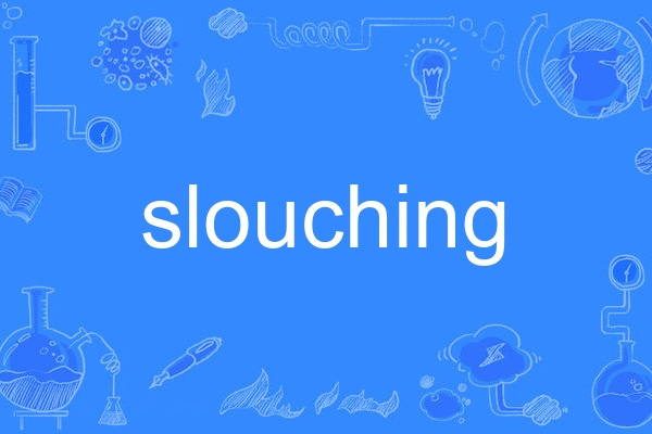 slouching