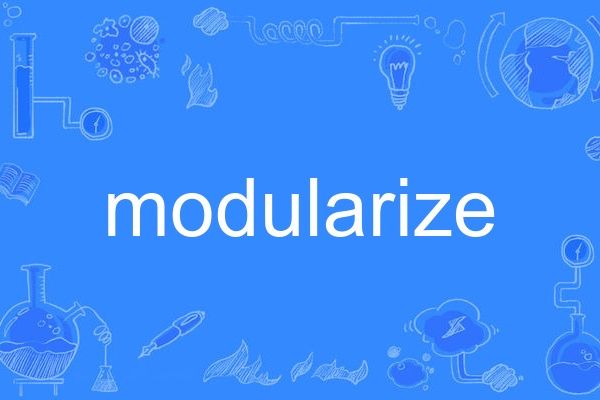 modularize