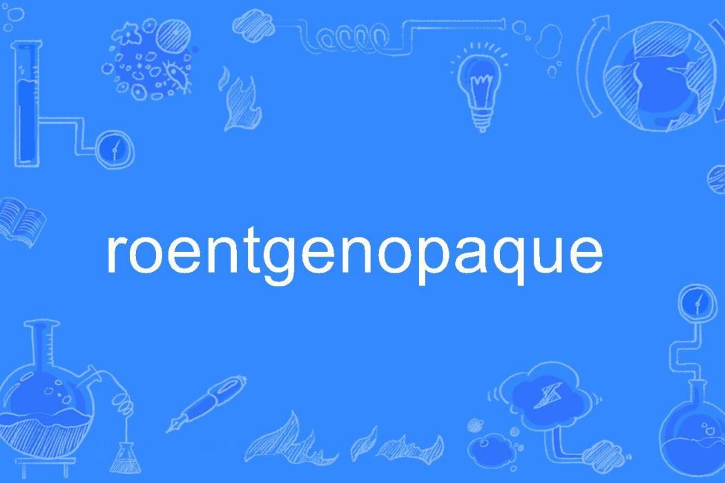 roentgenopaque