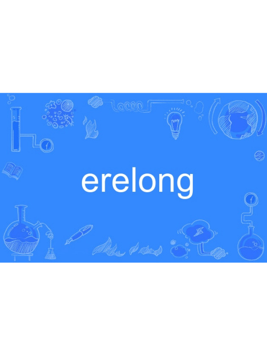 erelong