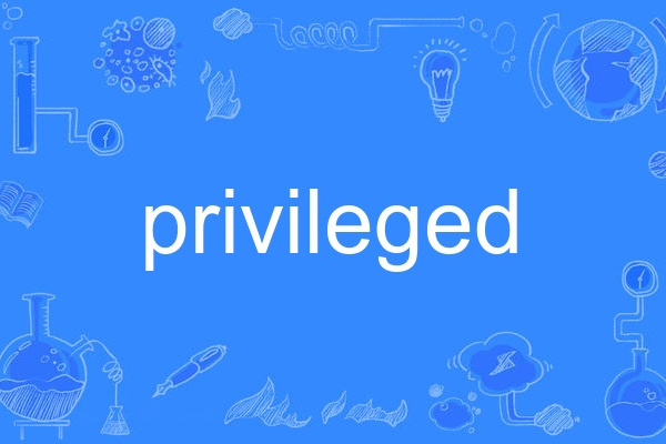 privileged