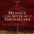 Mystics in Spite of Themselves