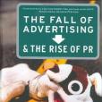 The Fall of Advertising and the Rise of PR