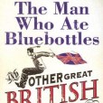 The Man Who Ate Bluebottles