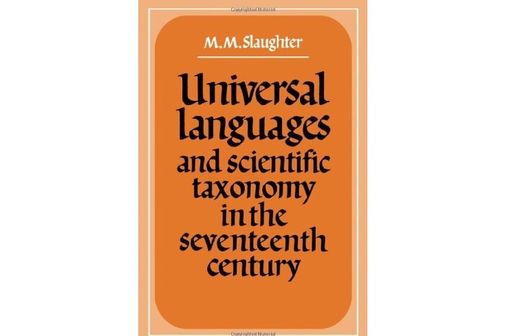 Universal Languages and Scientific Taxonomy in the Seventeenth Century