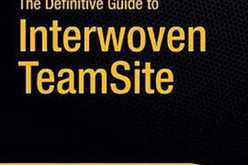 The Definitive Guide to Interwoven TeamSite (The Definitive Guide)