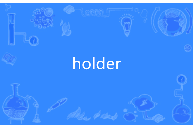 Holder