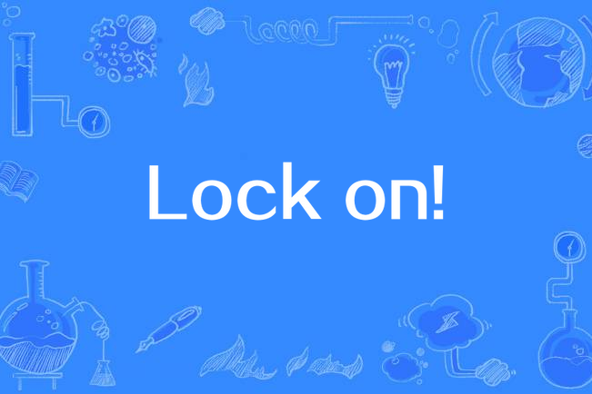 Lock on!