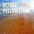 Before Yellowstone: Native American Archaeology in the National Park