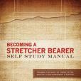 Becoming a Stretcher Bearer Self Study Manual