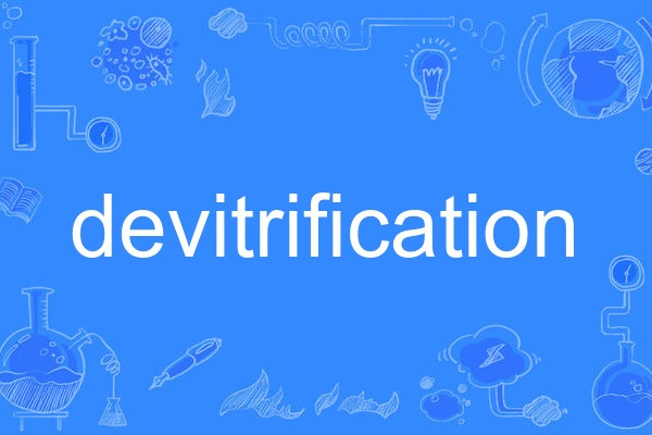 devitrification