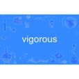 vigorous