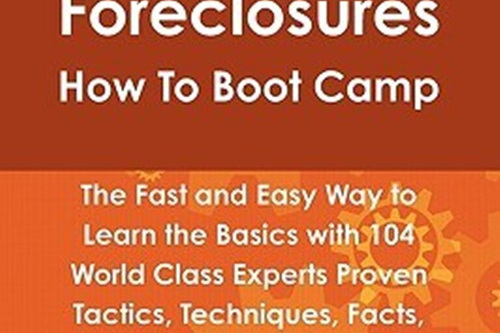 Foreclosures How to Boot Camp