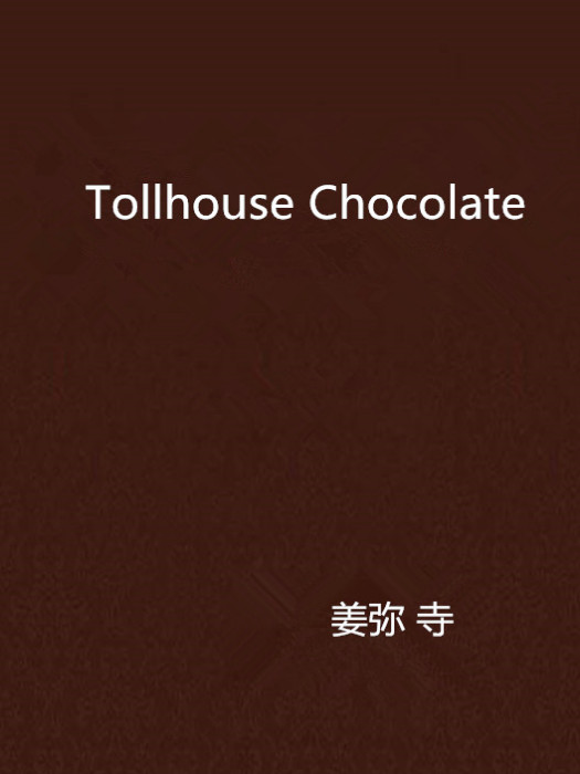 Tollhouse Chocolate