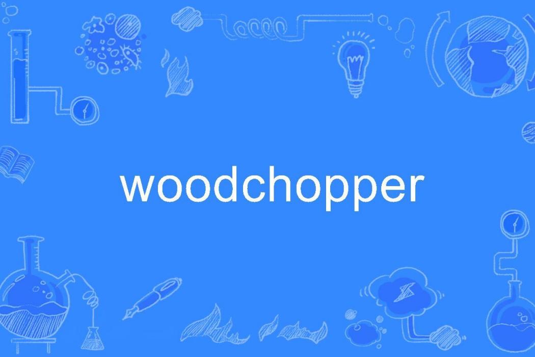 woodchopper