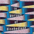 In Pursuit of Disobedient Women