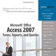 Microsoft Office Access 2007 Forms, Reports, and Queries