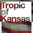 Tropic of Kansas: A Novel