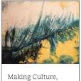 Making Culture, Changing Society