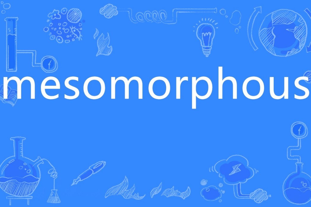 mesomorphous