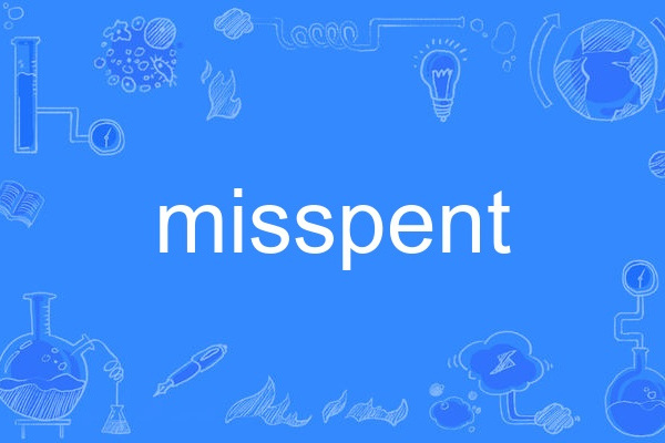 misspent