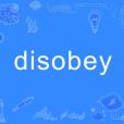 disobey