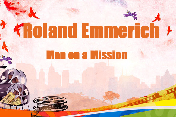 Roland Emmerich: Man on a Mission