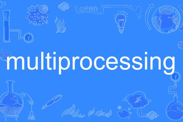 multiprocessing