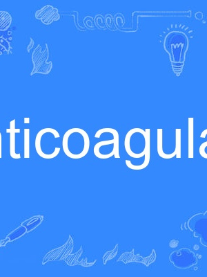 anticoagulate