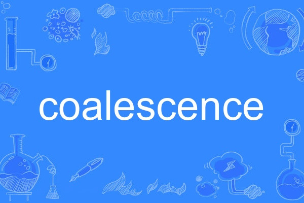 coalescence