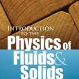 Introduction to the Physics of Fluids and Solids